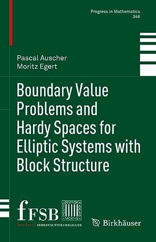 Boundary Value Problems and Hardy Spaces for Elliptic Systems with Block Structure (Progress in Mathematics, 346, Band 346)