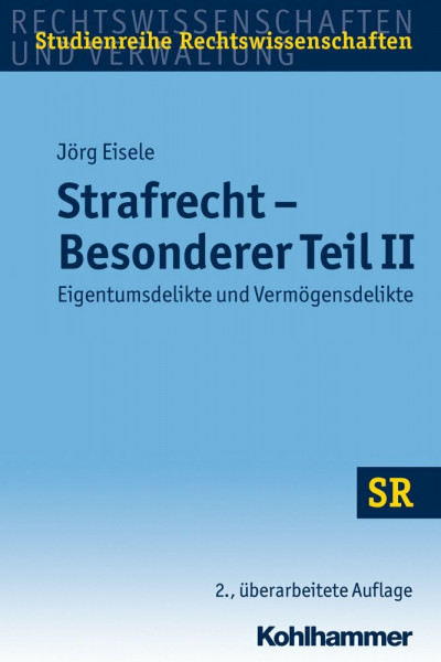 Strafrecht Besonderer Teil II: Eigentumsdelikte und Vermögensdelikte (SR-Studienreihe Rechtswissenschaften)