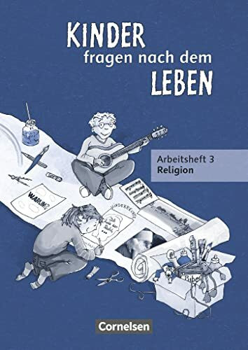Kinder fragen nach dem Leben - Evangelische Religion - Ausgabe 2006 - 3. Schuljahr: Arbeitsheft (Kinder fragen nach dem Leben, Ausgabe 2006, 3. Schuljahr)