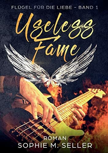 Useless Fame: Flügel für die Liebe (Cursed Instant - Reihe, Band 4)