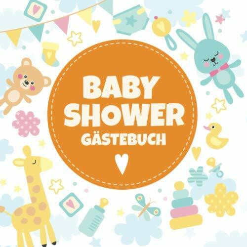 Baby Shower Gästebuch: Erinnerungsalbum als Geschenk für die Babyparty | Babyshower Deko für Junge oder Mädchen | Buntes Buch mit kreativen Fragen an ... und Platz für Wünsche, Zeichnungen und Fotos