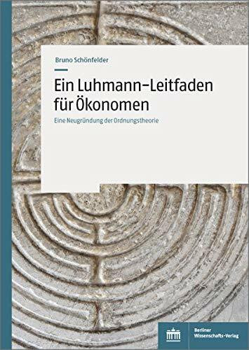 Ein Luhmann-Leitfaden für Ökonomen