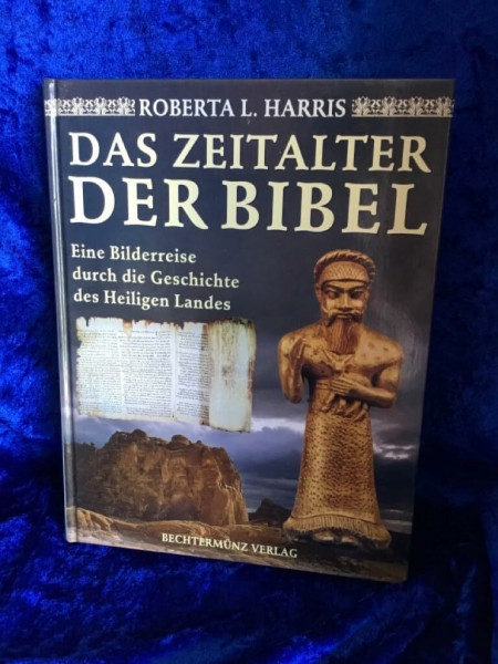 Das Zeitalter der Bibel. Spurensuche auf heiligem Boden