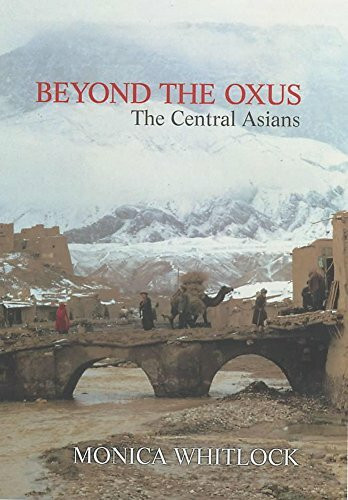 Beyond the Oxus: The Central Asians