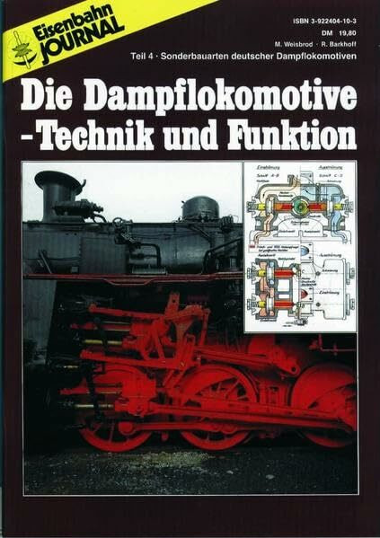 Die Dampflokomotive - Technik und Funktion - Teil 4 - Sonderbauarten deutscher Dampflokomotiven - Eisenbahn Journal Archiv