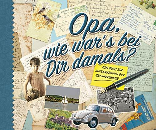 Opa, wie war's bei dir damals?: Ein Buch zur Aufbewahrung der Erinnerungen