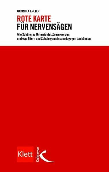 Rote Karte für Nervensägen: Wie Schüler zu Unterrichtsstörern werden und was Eltern und Schule gemeinsam dagegen tun können