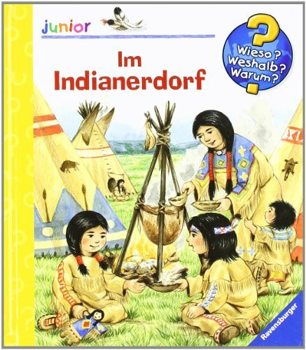 Im Indianerdorf (Wieso? Weshalb? Warum? junior, Band 14)