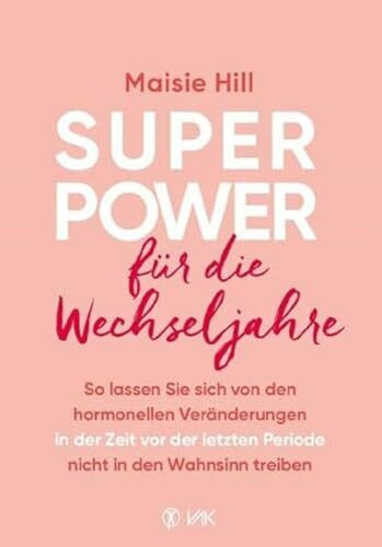 Superpower für die Wechseljahre: So lassen Sie sich von der hormonellen Veränderungen in der Zeit vor der letzten Periode nicht in den Wahnsinn treiben