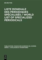 Liste mondiale des périodiques spécialisés / World list of specialized periodicals