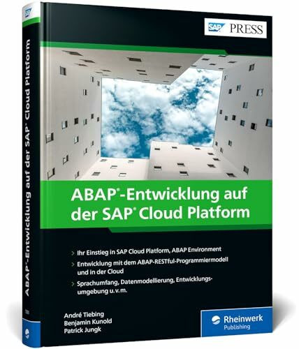 ABAP-Entwicklung auf der SAP Cloud Platform: Sprachumfang, Werkzeuge und Methodik der SAP BTP, ABAP Environment (SAP PRESS)