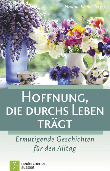 Hoffnung, die durchs Leben trägt