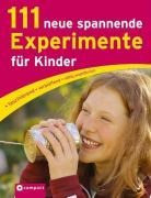 111 neue spannende Experimente für Kinder