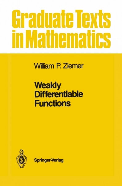 Weakly Differentiable Functions: Sobolev Spaces and Functions of Bounded Variation (Graduate Texts in Mathematics, 120, Band 120)