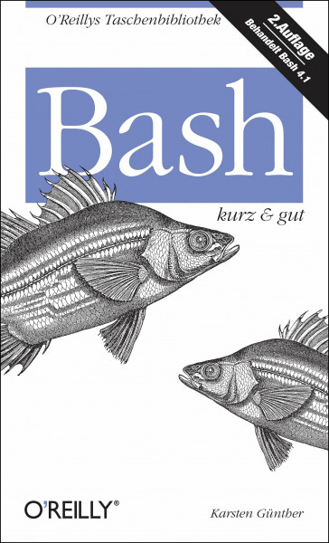 Bash - kurz & gut: Behandelt Bash 4.1