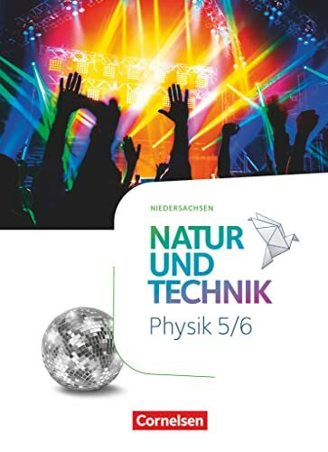 Natur und Technik - Physik Neubearbeitung - Niedersachsen 2022 - 5./6. Schuljahr: Schulbuch