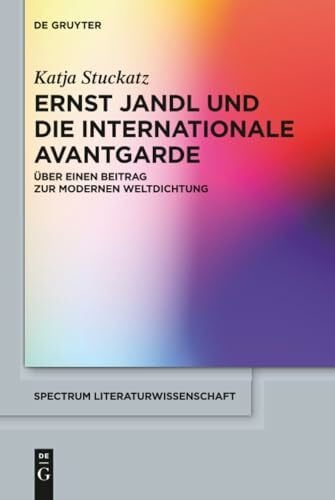 Ernst Jandl und die internationale Avantgarde: Über einen Beitrag zur modernen Weltdichtung (spectrum Literaturwissenschaft / spectrum Literature, 55, Band 55)