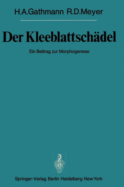 Der Kleeblattschädel: Ein Beitrag zur Morphogenese