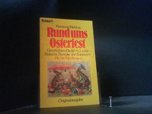 Rund ums Osterfest: Geschichten, Gedichte, Lieder, Bräuche, Rezepte und Basteleien (Knaur Taschenbücher. Hobby)