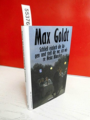 Schließ einfach die Augen und stell dir vor, ich wäre Heinz Kluncker: Ausgesuchte Texte 1991-1994