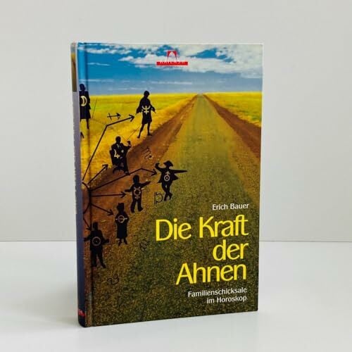 Die Kraft der Ahnen: Astrologische Familientherapie Die Kraft der Ahnen: Astrologische Familientherapie
