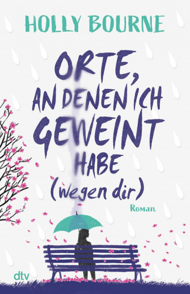 Orte, an denen ich geweint habe (wegen dir): Emotionaler, berührender Coming-of-Age-Roman