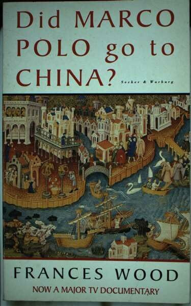 Did Marco Polo Go to China?