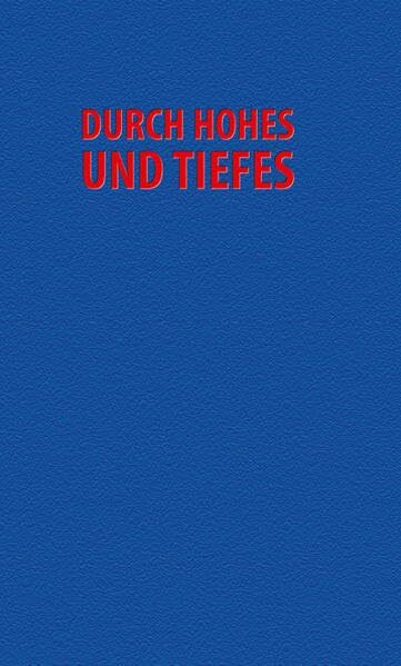 Durch Hohes und Tiefes: Studentengesangbuch