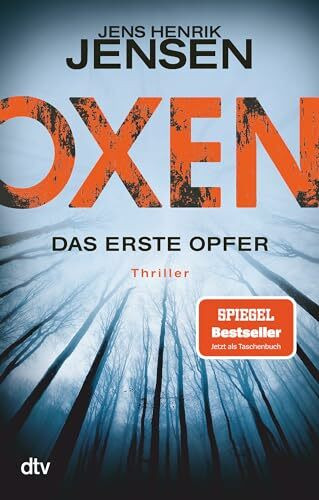Oxen. Das erste Opfer: Thriller | Die Vorlage zur deutsch-dänischen Thriller-TV-Serie – Die Bestseller-Verfilmung (Niels-Oxen-Reihe, Band 1)