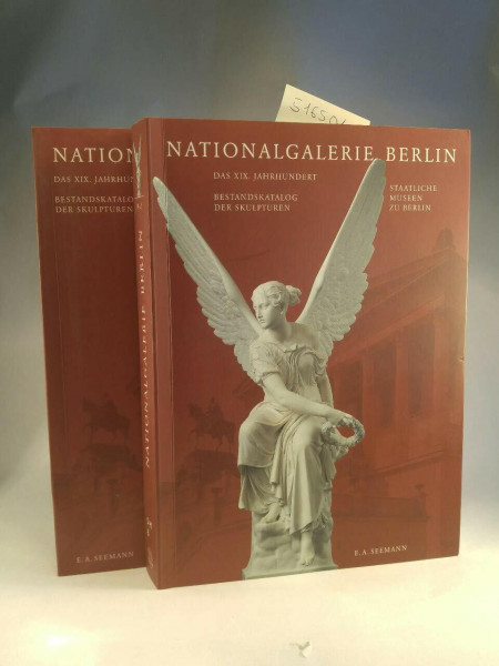 Nationalgalerie Berlin: Das 19. Jahrhundert. Bestandskatalog der Skulpturen. Staatliche Museen zu Berlin