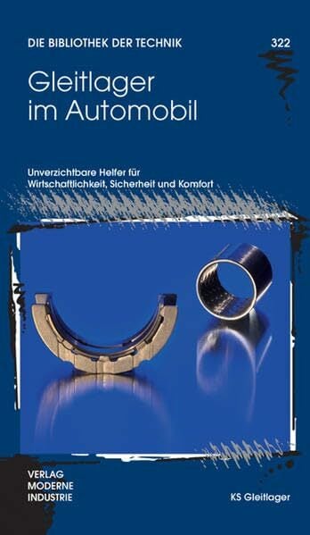 Gleitlager im Automobil (Die Bibliothek der Technik (BT)) Gleitlager im Automobil (Die Bibliothek der Technik (BT))