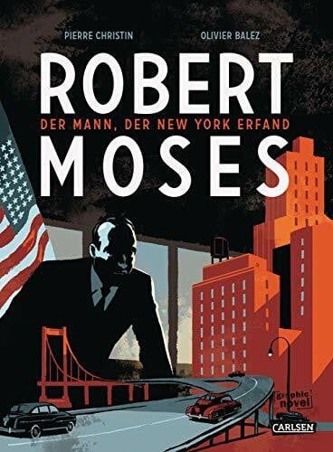 Robert Moses: Der Mann, der New York erfand