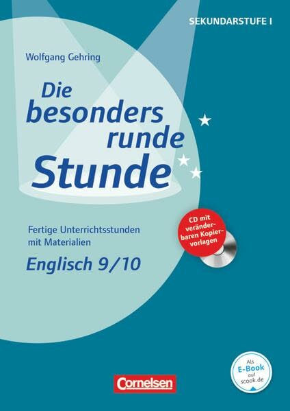 Die besonders runde Stunde - Sekundarstufe I - Fertige Unterrichtsstunden mit Materialien - Englisch - Klasse 9/10: Kopiervorlagen mit CD-ROM