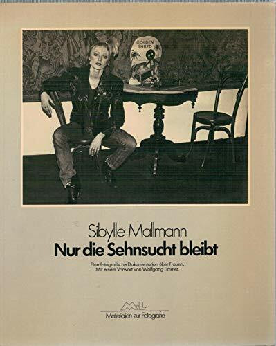 Nur die Sehnsucht bleibt. Eine fotografische Dokumentation über Frauen