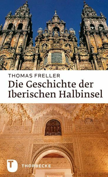 Die Geschichte der Iberischen Halbinsel: Mit landeskundlichen und kulturhistorischen Beiträgen
