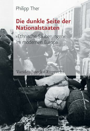 Die dunkle Seite der Nationalstaaten: »Ethnische Säuberungen« im modernen Europa (Synthesen, Bd. 5) (Synthesen / Probleme europäischer Geschichte, Band 5)
