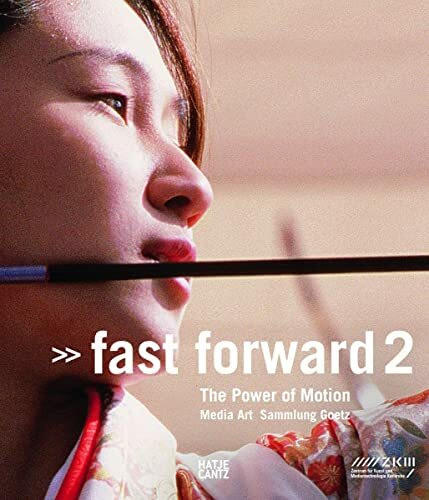 Fast Forward 2: The Power of Motion Media Art Sammlung Goetz: The Power of Motion. Media Art Sammlung Goetz. Katalog zur Ausstellung im ZKM, Museum für Neue Kunst, 2010. Dtsch.-Engl.
