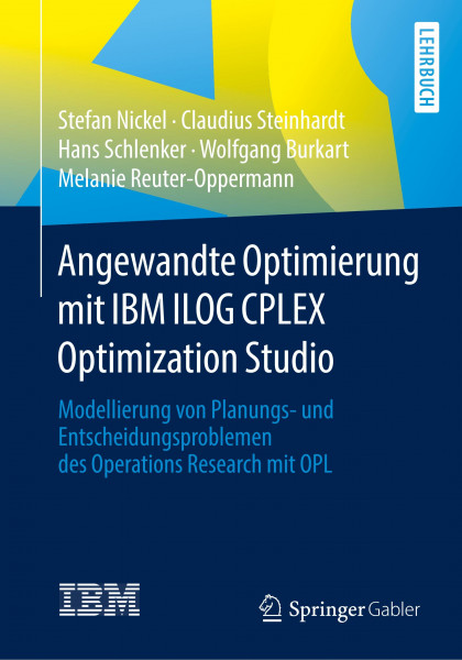 Angewandte Optimierung mit IBM ILOG CPLEX Optimization Studio