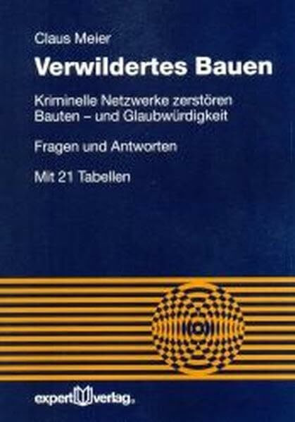 Verwildertes Bauen: Kriminelle Netzwerke zerstören Bauten – und Glaubwürdigkeit. Fragen und Antworten