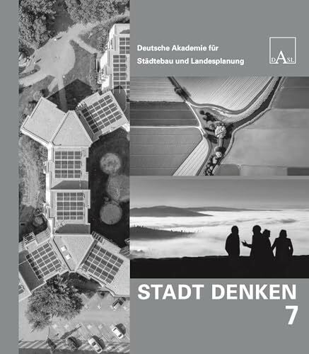 Stadt Denken 7: Jahrbuch der Deutschen Akademie für Städtebau und Landesplanung