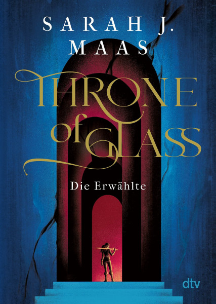 Throne of Glass – Die Erwählte: Roman (Die Throne of Glass-Reihe, Band 1)