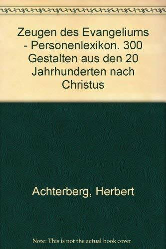 Zeugen des Evangeliums - Personenlexikon: 300 Gestalten aus den 20 Jahrhunderten nach Christus (Edition C - M)