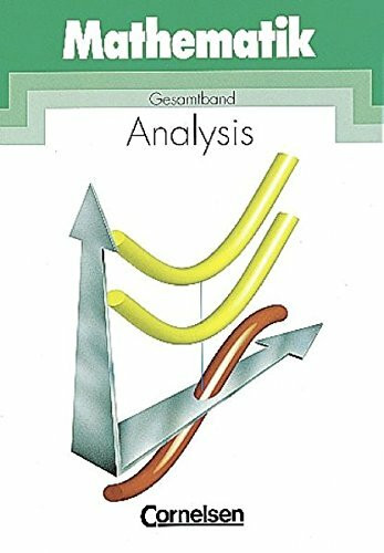 Mathematik Gymnasiale Oberstufe - Bisherige allgemeine Ausgabe: Analysis - Gesamtband: Schülerbuch