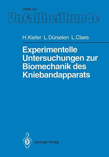 Experimentelle Untersuchungen zur Biomechanik des Kniebandapparats (Hefte zur Zeitschrift "Der Unfallchirurg") (German Edition) (Hefte zur Zeitschrift "Der Unfallchirurg", 221, Band 221)