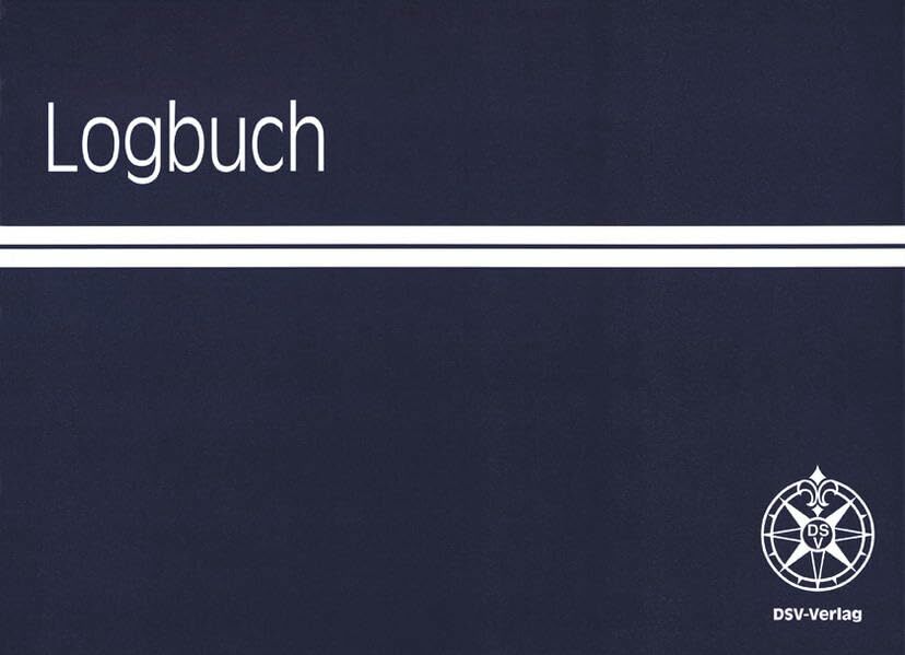 Logbuch: Kreuzer-Abteilung des Deutschen Segler-Verbandes. Für eigene Eintragungen Logbuch: Kreuzer-Abteilung des Deutschen Segler-Verbandes. Für eigene Eintragungen