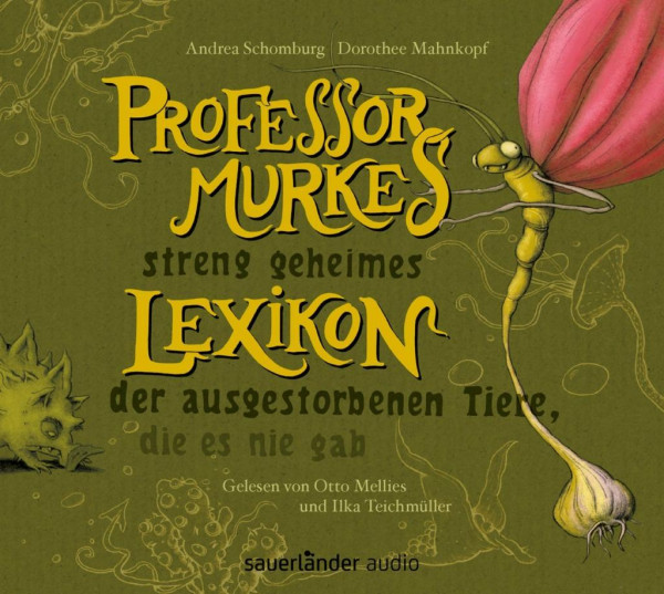 Professor Murkes streng geheimes Lexikon der ausgestorbenen Tiere, die es nie gab
