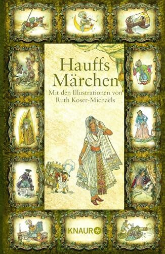 Hauffs Märchen: Mit den Illustrationen von Ruth Koser-Michaëls -