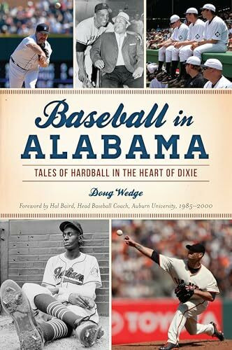 Baseball in Alabama: Tales of Hardball in the Heart of Dixie (Sports)