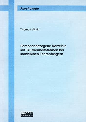 Personenbezogene Korrelate mit Trunkenheitsfahrten bei männlichen Fahranfängern