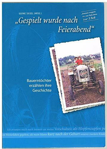 Gespielt wurde nach Feierabend: Bauerntöchter erzählen ihre Geschichte
